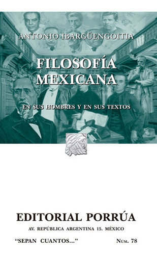 Filosofía Mexicana. En Sus Hombres Y Sus Textos, De Ibargüengoitia Chico, Antonio. Editorial Porrúa México En Español