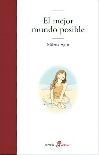 El Mejor Mundo Posible De Milena Agus, De Milena Agus. Editorial Edhasa En Español