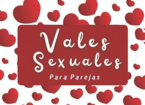 Vales Sexuales Para Parejas: Talonario De Vales Sexuales Par