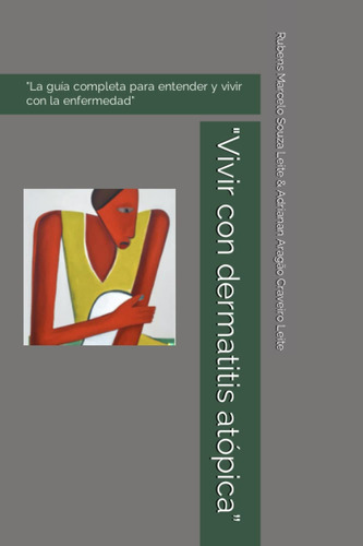 Libro: Vivir Con Dermatitis Atópica: La Guía Completa Y