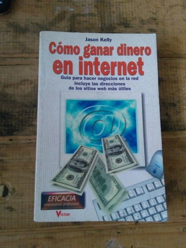 Como Ganar Dinero En Internet M Jason Kelly