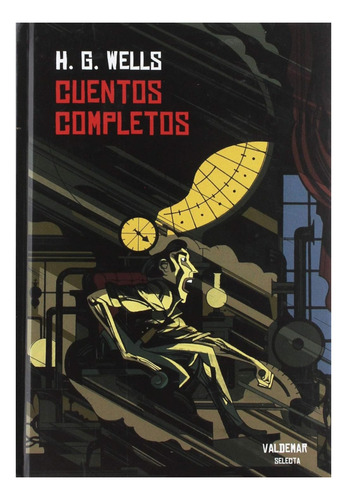 H.g Wells Cuentos Completos Editorial Valdemar Selecta (Usado)