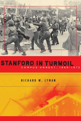 Libro Stanford In Turmoil: Campus Unrest, 1966-1972 - Lym...