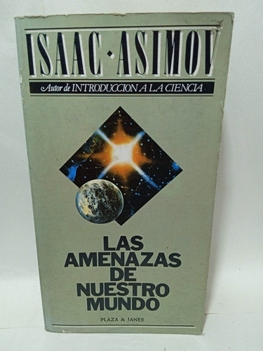 Las Amenazas De Nuestro Mundo - Isaac Asimov -plaza Y Janes