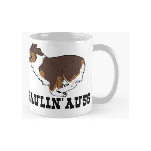 Taza Haulin 'auss (tri Rojo) Calidad Premium