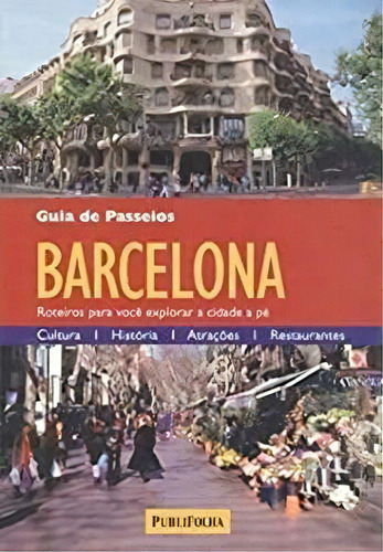 Barcelona Passeio: Barcelona Passeio, De George Semler. Série N/a, Vol. N/a. Editora Publifolha, Capa Mole, Edição N/a Em Português, 2011