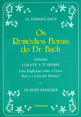 Libro Os Remédios Florais Do Dr Bach Incluindo Cura Te A Ti