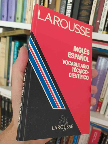 Inglés Español Vocabulario Técnico- Científico Larousse  Lar