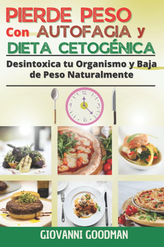 Libro: Pierde Peso Con Autofagia Y Dieta Cetogénica: Desinto