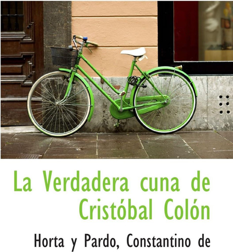 Libro: La Verdadera Cuna Cristóbal Colón (spanish Edition)