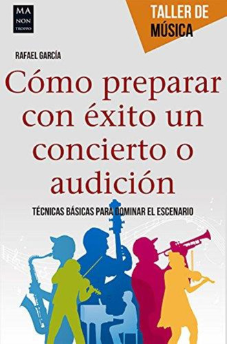 Como Preparar Con Exito Un Concierto O Audicion  Taller De M