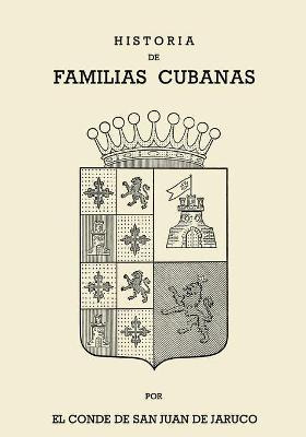 Libro Historia De Familias Cubanas Viii - Conde De San Ju...