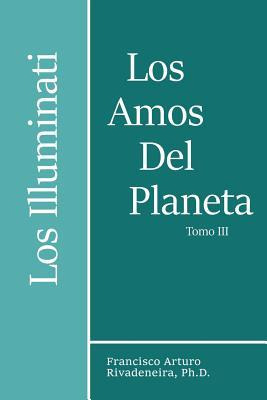 Libro Los Amos Del Planeta, Tomo Iii : Los Illuminati Y L...