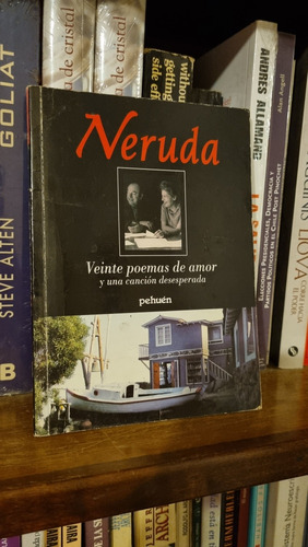 Veinte Poemas De Amor Y Una Canción Desesperada / Neruda