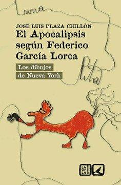 Libro: El Apocalipsis Segun Federico Garcia Lorca. Jose Luis