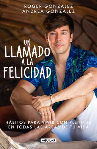 Libro: Un Llamado A La Felicidad A Call To (spanish Edition)