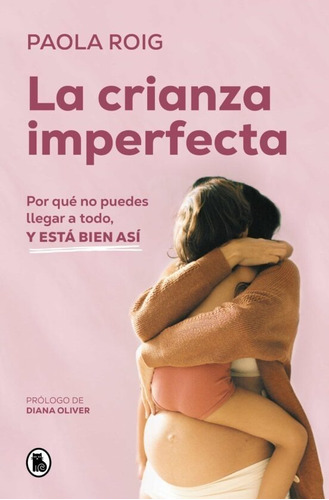 La Crianza Imperfecta -  Paola Roig