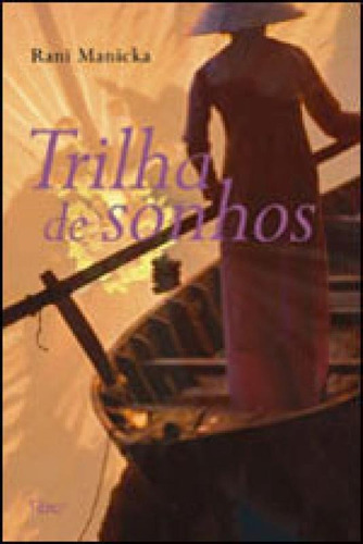 Trilhas De Sonhos, De Manicka, Rani. Editora Rocco, Capa Mole, Edição 1ª Edição - 2007