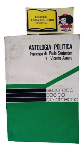 Antología Política - Francisco De Paula Santander Y Azuero