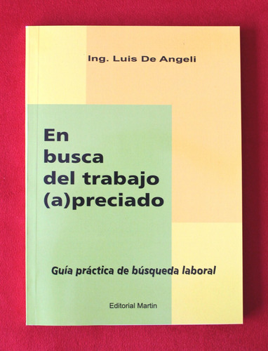 En Busca Del Trabajo (a)preciado - Luis De Ángeli