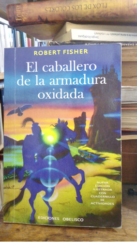 El Caballero De La Armadura Oxidada - R. Fisher