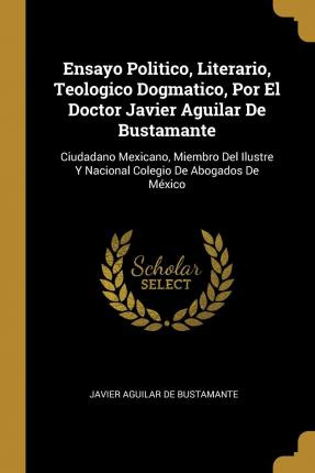 Libro Ensayo Politico, Literario, Teologico Dogmatico, Po...