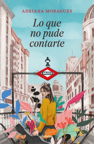 Lo Que No Pude Contarte, De Moragues, Adriana. Editorial Grijalbo, Tapa Blanda En Español