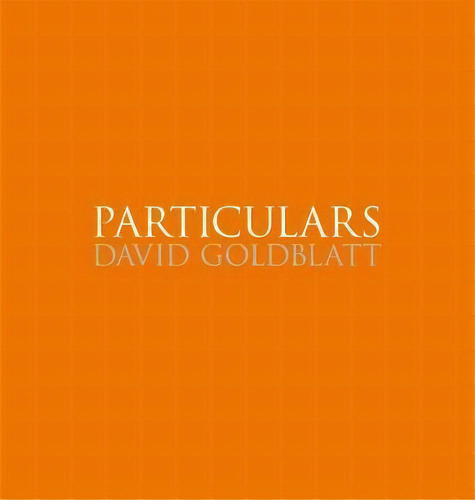 David Goldblatt : Particulars, De David Goldblatt. Editorial Steidl Publishers En Inglés