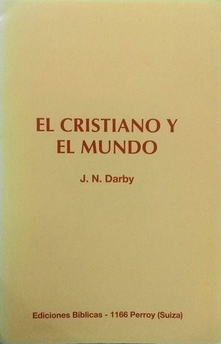 El Cristiano Y El Mundo - J. N. Darby