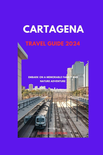 Libro: The Ultimate Cartagena Colombia Travel Guide 2024: On