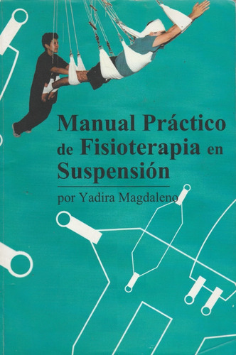 Manual Practico De Fisioterapia En Suspencion Y Magdaleno 