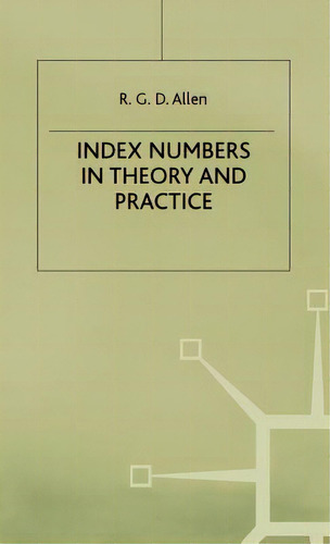 Index Numbers In Theory And Practice, De Allen, R. G. D.. Editorial Springer Nature, Tapa Dura En Inglés