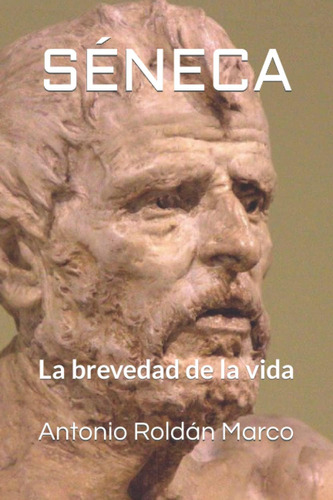 Libro: Séneca: La Brevedad De La Vida (spanish Edition)