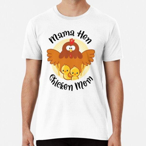 Remera Mamá Gallina - Pollo Mamá Algodon Premium