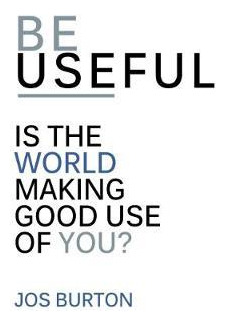 Libro Be Useful : Is The World Making Good Use Of You? - ...