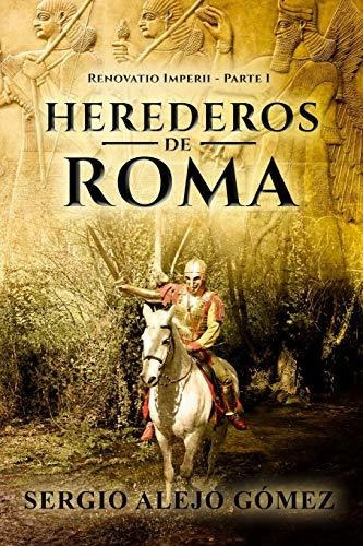 Libro : Herederos De Roma El Imperio Persa (renovatio...
