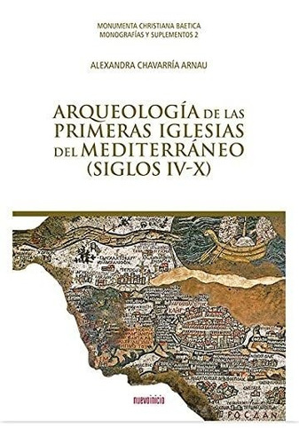Arqueologia De Las Primeras Iglesias Del Mediterraneo, De Chavarria, Alexandra. Editorial Nuevo Inicio, Tapa Blanda En Español