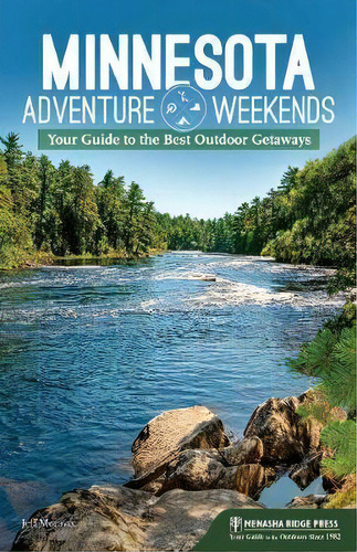 Minnesota Adventure Weekends, De Jeff Moravec. Editorial Menasha Ridge Press Inc, Tapa Blanda En Inglés