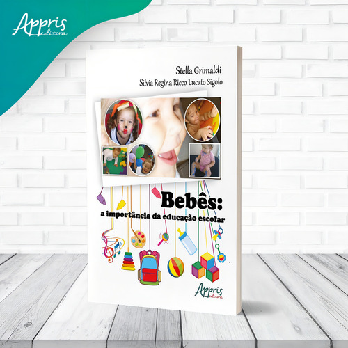 Bebês: a importância da educação escolar, de Grimaldi, Stella. Editorial Appris Editora e Livraria Eireli - ME, capa mole em português, 2021