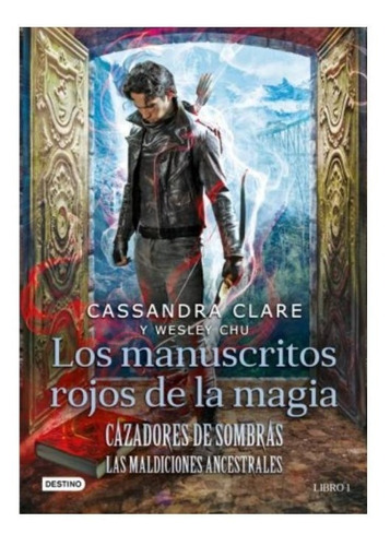 CAZADORES DE SOMBRAS - LOS MANUSCRITOS ROJOS DE LA MAGIA, de Cassandra Clare. Editorial Destino, tapa blanda en español, 2021
