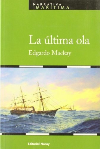 La Última Ola, Edgardo Mackay, Noray 