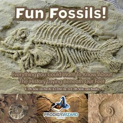 Fun Fossils! - Everything You Could Want To Know About Th...