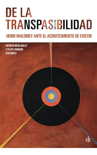 Libro De La Transpasibilidad Henri Maldiney Ante El Aconteci