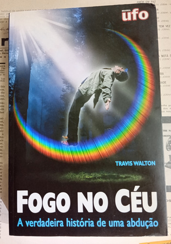 Livro Fogo No Céu - Travis Walton - Biblioteca Ufo