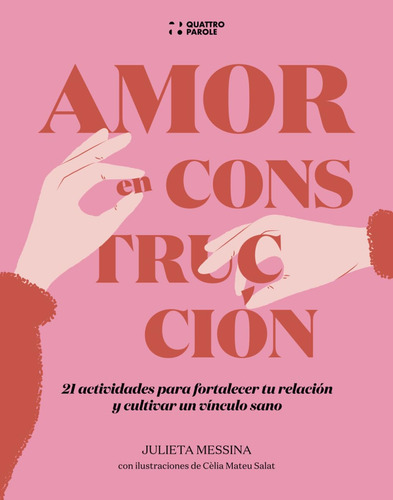 Amor En Construcción: 21 Actividades Para Fortalecer T 51rco