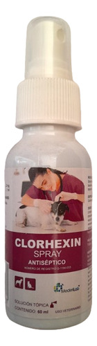 Clorhexin Spray 60ml Perros Gatos Otras Mascotas Heridas Otr
