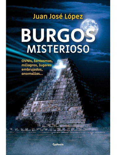 Burgos Misterioso - López Núñez, Juan José  - *