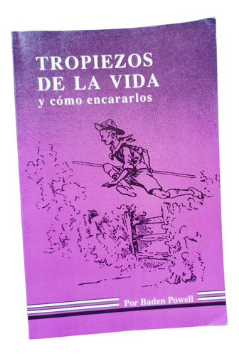 Tropiezos De La Vida Y Cómo Encararlos Baden Powell Scouts 