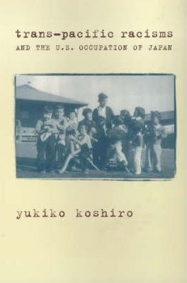 Libro Trans-pacific Racisms And The U.s. Occupation Of Ja...