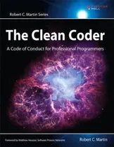 Comprar The Clean Coder : A Code Of Conduct For Professional Programmers, De Robert C. Martin. Editorial Pearson Education (us), Tapa Blanda En Inglés